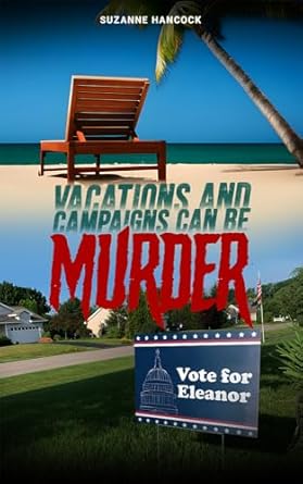 Vacations And Campaigns Can Be Murder